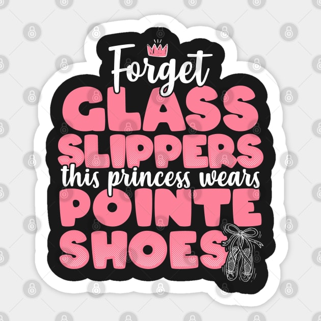 Forget Glass Slippers This Princess Wears Pointe Shoes product Sticker by theodoros20